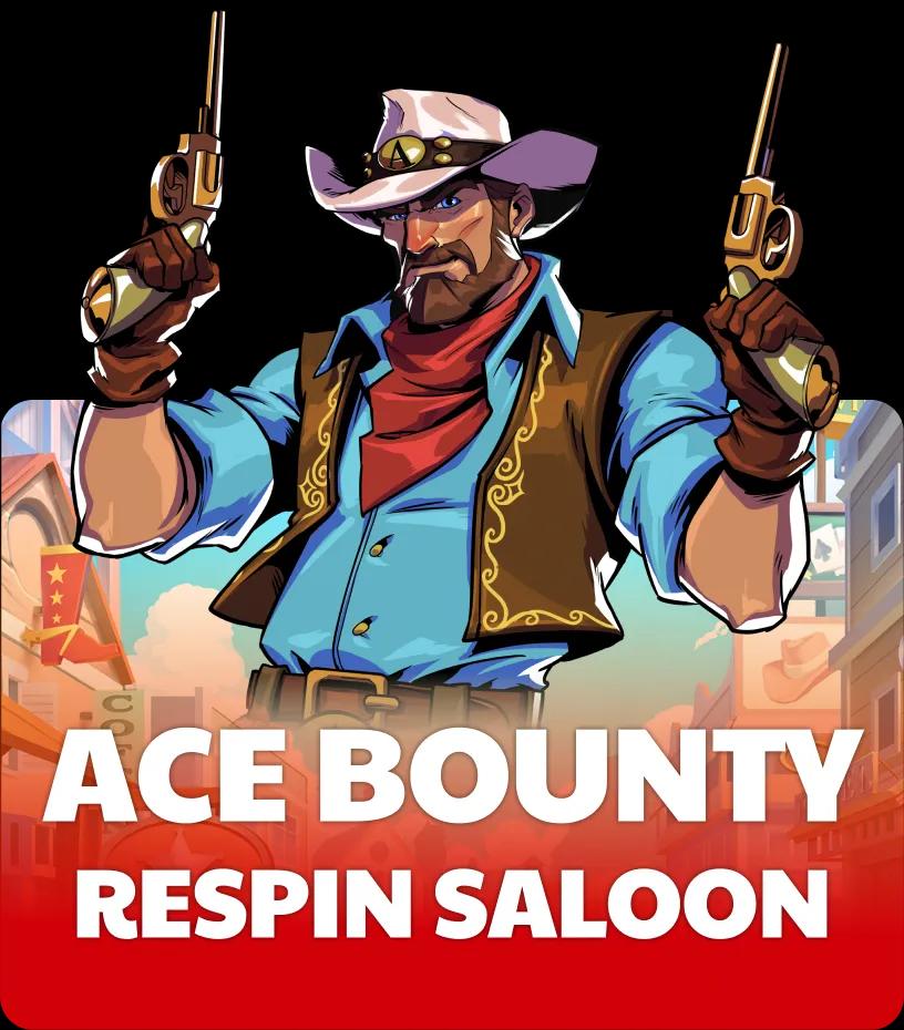 Ace Bounty ReSpin Saloon