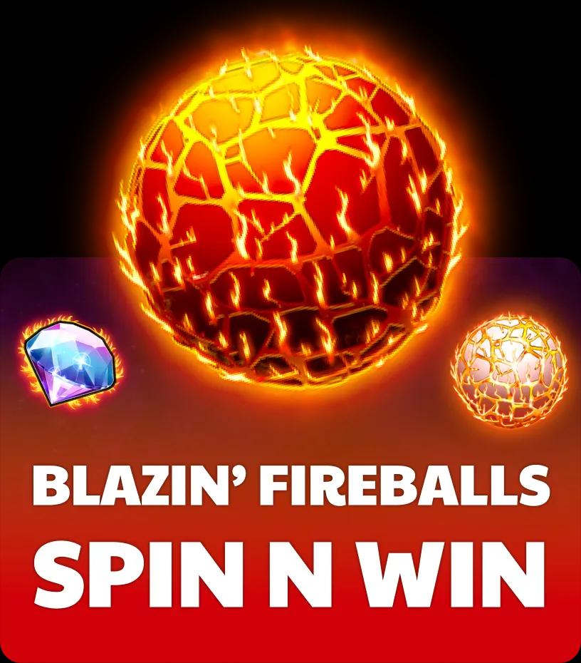 Blazin' Fireballs Spin 'n' Win